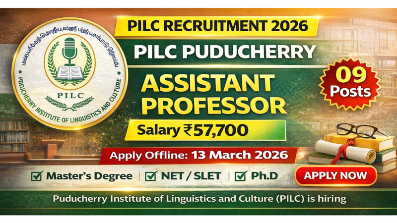 PILC Puducherry Recruitment 2026: Apply for 09 Assistant Professor Posts (Salary ₹57,700)